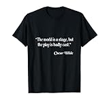 Camisa de Oscar Wilde The Play Is Badly Cast Quote Camiseta