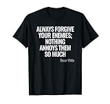 Cita divertida de Oscar Wilde - Siempre perdona a tus enemigos Camiseta