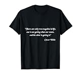 Camisa de Oscar Wilde Obteniendo lo que uno quiere cita Camiseta