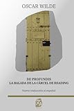 De profundis - La balada de la cárcel de Reading: Nueva traducción al español: 30 (Clásicos en español)