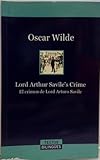 Lord Arthur Saville's Crime. El Crimen De Lord Arturo Savile - Edición Bilingüe