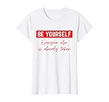 Be Yourself Everyone Else Is Already Taken Oscar Wilde Women Camiseta