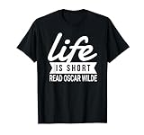 Fun Bookworm Life Is Short Read Oscar Wilde Poeta irlandés Camiseta