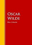 Las Obras de Oscar Wilde: Biblioteca de Grandes Escritores