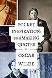 Pocket Inspiration: 99 Amazing Quotes By Oscar Wilde