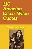 110 Amazing Oscar Wilde Quotes (Great Quotes From Great People)