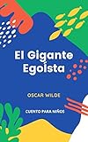 EL GIGANTE EGOÍSTA: (ESPAÑOL)