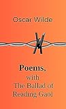 Poems, with The Ballad of Reading Gaol : (Annotated) (English Edition)