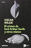 El crimen de Lord Arthur Savile y otros relatos (CLÁSICA)