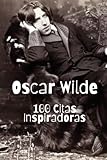 Oscar Wilde: 100 Citas Inspiradoras