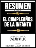 Resumen & Analisis - El Cumpleaños De La Infanta - Basado En El Libro De Oscar Wilde