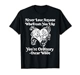 Nunca amas a nadie que te trate poeta ordinario Oscar Wilde Camiseta