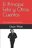 El Príncipe Feliz y Otros Cuentos: (Spanish Edition) (Worldwide Classics)