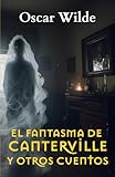 EL FANTASMA DE CANTERVILLE Y OTROS CUENTOS