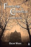 El fantasma de Canterville y otros relatos: Edición anotada e Ilustrada
