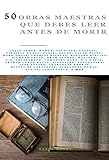 50 Obras Maestras que debes leer antes de morir: Vol. 4 (Bauer Books) (Los Más Vendidos en Español)