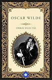 Obras Selectas de Oscar Wilde: con 1200 notas a pie de página
