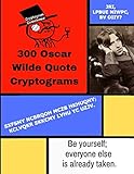 300 Oscar Wilde Quote Cryptograms (Cryptogram Connoisseur)