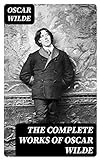 The Complete Works of Oscar Wilde (English Edition)