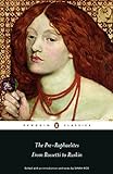 The Pre-Raphaelites: From Rossetti to Ruskin (Penguin Classics)