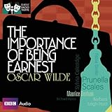 The Importance of Being Earnest (Classic Radio Theatre)