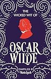 The Wicked Wit of Oscar Wilde
