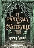 El fantasma de Canterville: Y Otros Relatos (Clásicos ilustrados)