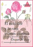 El ruiseñor y la rosa: y otros cuentos