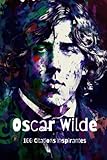 Oscar Wilde: 100 Citations Inspirantes