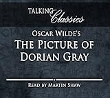 Oscar Wilde's The Picture of Dorian Gray (Talking Classics)