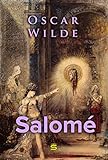 Salome (Plays by Oscar Wilde) (French Edition)