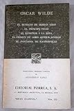 El retrato de Dorian Gray ; El príncipe feliz ; El ruiseñor y la rosa ; El crimen de Lord Arthur Saville ; El fantasma de Canterville