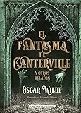 El fantasma de Canterville: Y Otros Relatos (Clásicos ilustrados)