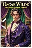 Oscar Wilde: 365 Quotes to Inspire Your Life (Lessons for Life)