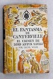 EL FANTASMA DE CANTERVILLE - EL CRIMEN DE LORD ARTURO SAVILE - EL AMIGO FIEL