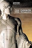 El príncipe feliz/The happy prince: Edición bilingüe/Bilingual edition (Biblioteca Clásicos bilingüe)