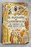 EL FANTASMA DE CANTERVILLE - EL CRIMEN DE LORD ARTURO SAVILE - EL AMIGO FIEL