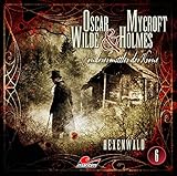 Oscar Wilde & Mycroft Holmes - Folge 06: Hexenwald. Sonderermittler der Krone.