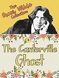 The Canterville Ghost (The Oscar Wilde Collection) (English Edition)