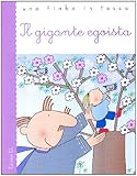 Il gigante egoista. Ediz. illustrata (Una fiaba in tasca)
